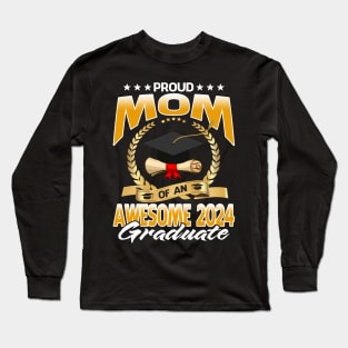 Proud Mom Of An Awesome 2024 Graduate Long Sleeve T-Shirt